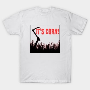 It's Corn! T-Shirt